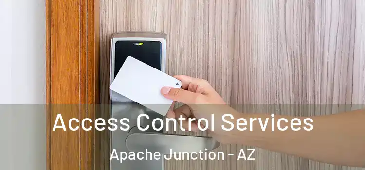 Access Control Services Apache Junction - AZ