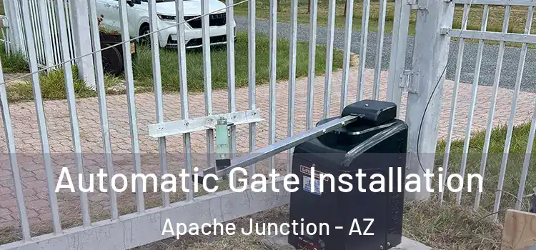 Automatic Gate Installation Apache Junction - AZ