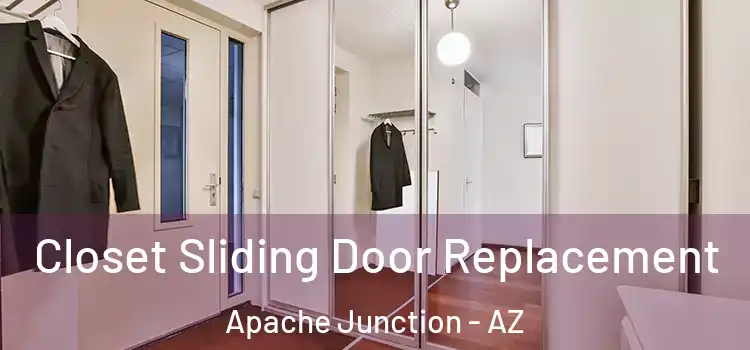 Closet Sliding Door Replacement Apache Junction - AZ