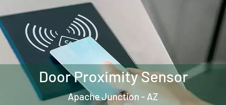 Door Proximity Sensor Apache Junction - AZ