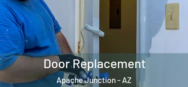 Door Replacement Apache Junction - AZ