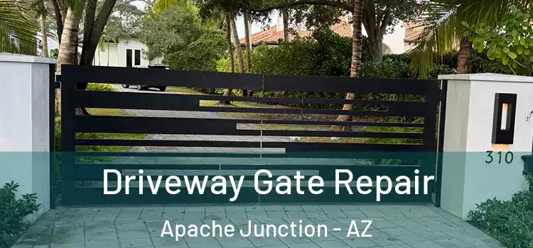 Driveway Gate Repair Apache Junction - AZ