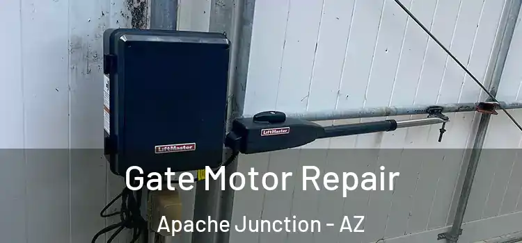 Gate Motor Repair Apache Junction - AZ