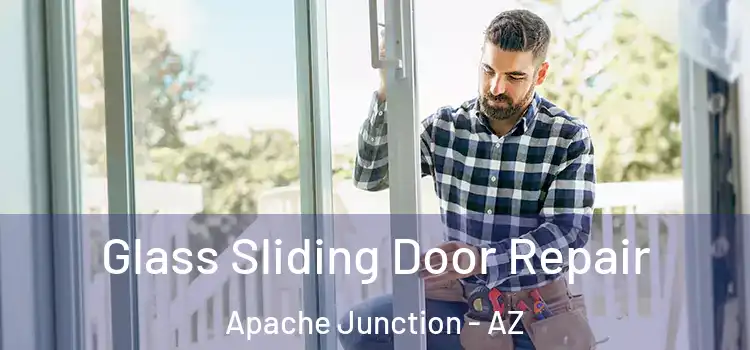 Glass Sliding Door Repair Apache Junction - AZ
