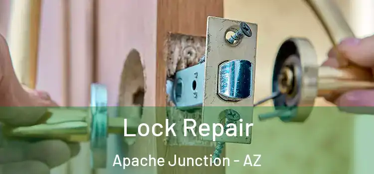 Lock Repair Apache Junction - AZ