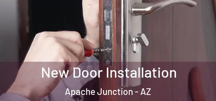 New Door Installation Apache Junction - AZ