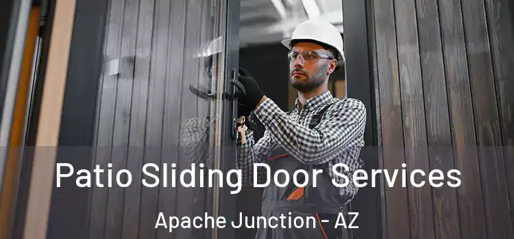Patio Sliding Door Services Apache Junction - AZ