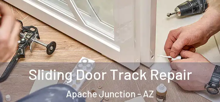 Sliding Door Track Repair Apache Junction - AZ